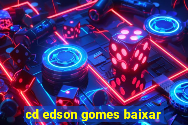 cd edson gomes baixar